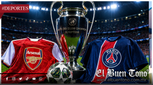 ARSENAL VS PSG EN LA FINAL DE CHAMPIONS LEAGUE 2026: HORARIO Y DÓNDE VER EN MÉXICO